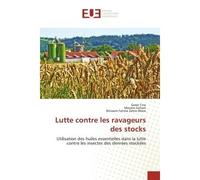 Lutte contre les ravageurs des stocks Utilisation des huiles essentielles dans la lutte contre les insectes des denrées stockées - Samir Tine, - Universitaires Europeennes - broché - Livre