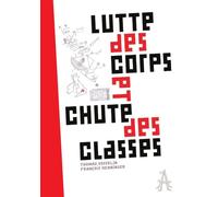 Lutte des corps et chute des classes - Thomas Gosselin - L'apocalypse - relié - Bande dessinée