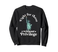 Lutte pour ceux qui n'ont pas de privilèges Égalité Droits de l'Homme Sweatshirt