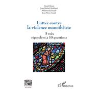Lutter contre la violence monothéiste 3 voix répondent à 10 questions - David Meyer - L'harmattan - broché - Essai