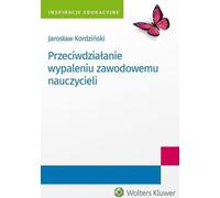 Lutter contre l'épuisement professionnel des enseignants - Jarosław Kordziński (Literatur, Psychologie auf Polnisch)