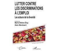 Alain Merckaert – Lutter contre les discriminations à l'emploi – Les acteurs de la diversité – Broché