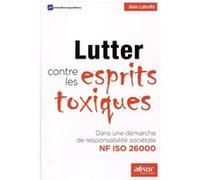 Lutter Contre Les Esprits Toxiques - Dans Une Démarche De Responsabilité Sociétale Nf Iso 26000