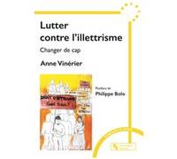 Lutter contre l'illettrisme Anne Vinérier (Auteur)