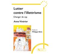 Lutter contre l'illettrisme Changer de cap - Anne Vinérier - Chronique Sociale - broché - Etude