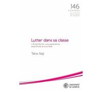 Lutter Dans Sa Classe - L'école Ferrer, Une Expérience Anarchiste Et Ouvrière