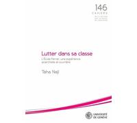 Lutter Dans Sa Classe - L'école Ferrer, Une Expérience Anarchiste Et Ouvrière