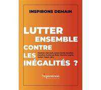 Lutter ensemble contre les inégalités ? Anne-Cécile Douillet (Auteur), Carolina Gutierrez Ruiz (Auteur), Hadrien Herrault (Auteur), Martine Legris (Auteur), Julien Talpin (Auteur)