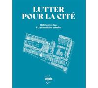 Lutter pour la cité Habitant·es face à la démolition urbaine - Renaissance des Groux - Derniere Lettre Eds - broché - Essai