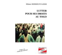 Lutter pour ses droits au Togo - Hilaire Dossouvi Logo - L'harmattan - relié - Essai