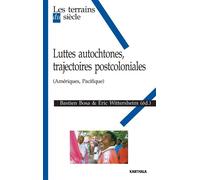 Luttes autochtones, trajectoires postcoloniales (Amériques, Pacifique) - Bastien Bosa - Karthala - broché - Essai