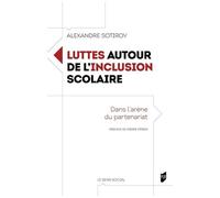 Luttes Autour De L'inclusion Scolaire - Dans L'arène Du Partenariat