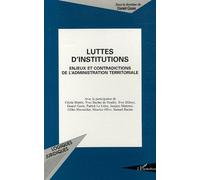 Luttes d'institutions Enjeux et contradictions de l'administration territoriale - Daniel Gaxie - L'harmattan - broché - Livre