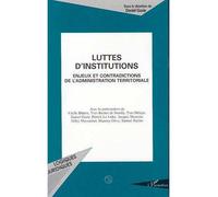 Luttes d'institutions Enjeux et contradictions de l'administration territoriale - Daniel Gaxie - L'harmattan - broché - Livre
