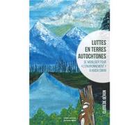 Luttes en terres autochtones - Se mobiliser pour l'environnement à Haida Guraii Clotilde Géron (Auteur)
