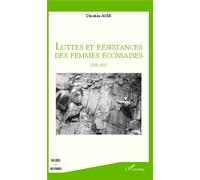 Luttes et résistances des femmes écossaises 1838-1915 - Christian Auer - L'harmattan - broché - Essai