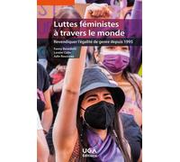 Luttes féministes à travers le monde Revendiquer l'égalité de genre depuis 1995 - Fanny Benedetti - Uga - broché - Essai