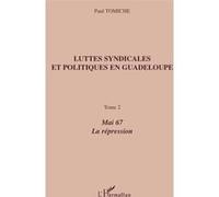 Luttes syndicales et politiques en Guadeloupe Paul Tomiche (Auteur)