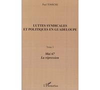 Luttes syndicales et politiques en Guadeloupe Paul Tomiche (Auteur)