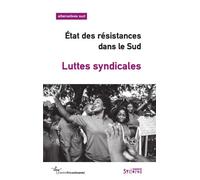 Luttes syndicales etat des resistances dans le sud États des résistances dans le Sud - Frédéric Thomas - Syllepse Eds - broché - Etude
