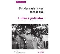 Luttes syndicales etat des resistances dans le sud Frédéric Thomas (Auteur)