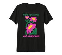 Luttons Contre L'ignorance, Pas Contre Les Immigrés T-Shirt Haut de Gamme