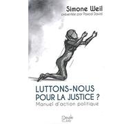 Luttons-nous pour la justice ? Manuel d'action politique