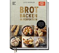 Lutz Geiß Brot backen in Perfektion - die beiden erfolgreichsten B (Relié)
