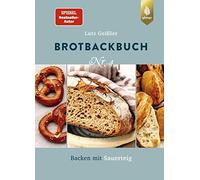 Lutz Geißler Brotbackbuch Nr. 4: Backen mit Sauerteig (Relié)
