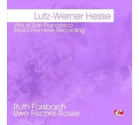 Lutz-Werner Hesse - Hesse: Vita di San Francesco - World Premiere Recording (Digitally Remastered)