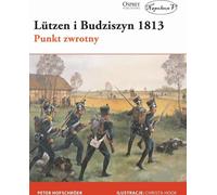 Lutzen i Budziszyn 1813 Punkt zwrotny - Peter Hofschrer (livre en polonais)