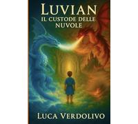 Luvian - Il Custode delle Nuvole: La Chiave, il Drago e l'Ombra