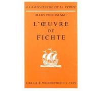 L'œuvre de Fichte - Alexis Philonenko - Vrin - Livre