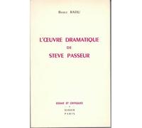 L'Œuvre dramatique de Steve Passeur - Basile Ratiu - Didier-Erudition - broché - Théâtre