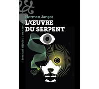 L'Œuvre du serpent, " l'un des romans les plus originaux de la rentrée dans le domaine de l'anticipation et de l'imaginaire " selon Livres Hebdo