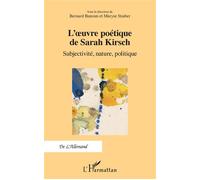 L'uvre poétique de Sarah Kirsch Subjectivité, nature, politique - Bernard Banoun - L'harmattan - broché - Essai