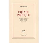 L'Œuvre poétique - Robert Ganzo - Gallimard - broché - Poésie