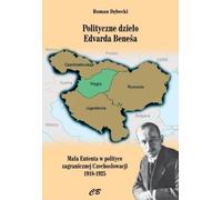 L'œuvre politique d'Edvard Benes. La Petite Entente dans la politique étrangère tchécoslovaque 1918-1925
