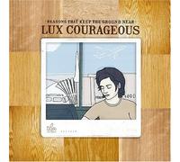 Lux Courageous - Reason to Keep the