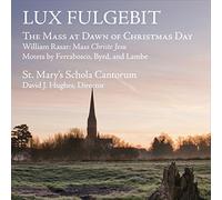 Lux Fulgebit: The Mass at Dawn of Christmas Day