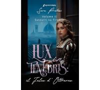 Lux in tenebris: il Falco d'Oltrarno: Sussurri su Firenze