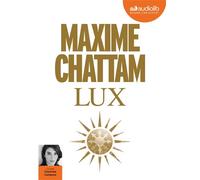 Lux Livre audio 2 CD MP3 - Maxime Chattam - Audiolib - Texte lu (CD) - Textes lus CD