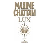 Lux - Maxime Chattam - Albin Michel - broché - Roman