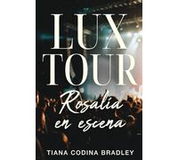 LUX TOUR. Rosalía en escena