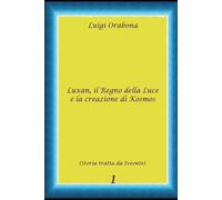 Luxan, il Regno della Luce, e la creazione di Kosmos