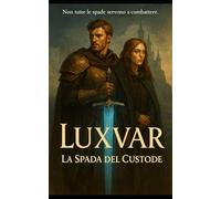 Luxar- La spada del custode