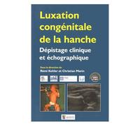 Luxation Congénitale De La Hanche - Dépistage Clinique Et Échographique