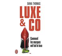 Luxe & Co: Comment les marques ont tué le luxe