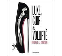 Helen Persson – Luxe, cuir et volupté : Histoire de la chaussure – Relié – Flammarion