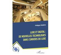 Luxe et digital : de nouvelles technologies dans l’univers du luxe